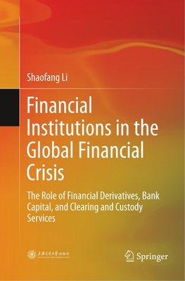 Financial Institutions in the Global Financial Crisis