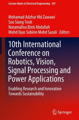 10th International Conference on Robotics, Vision, Signal Processing and Power Applications