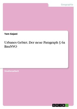 Urbanes Gebiet. Der neue Paragraph § 6a BauNVO