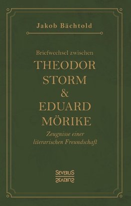 Briefwechsel zwischen Theodor Storm und Eduard Mörike