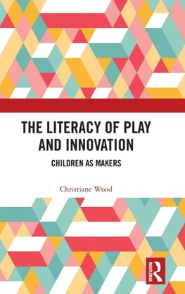 The Literacy of Play and Innovation