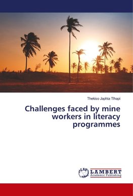 Challenges faced by mine workers in literacy programmes