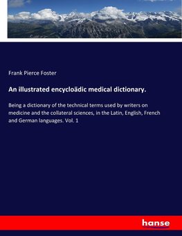 An illustrated encycloädic medical dictionary