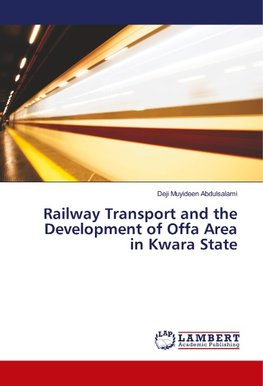 Railway Transport and the Development of Offa Area in Kwara State