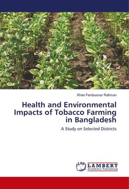 Health and Environmental Impacts of Tobacco Farming in Bangladesh