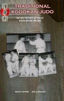 Traditional Kodokan Judo. The self-Defense Method of Kyuzo Mifune