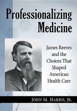 Jr, J:  Professionalizing Medicine