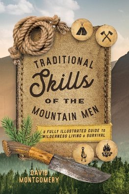 TRADITIONALSKILLS OF THE MOUNTAIN MEN