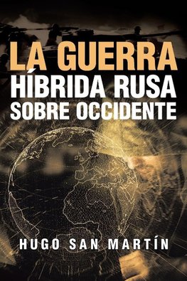 La Guerra Híbrida Rusa Sobre Occidente