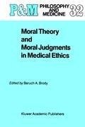 Moral Theory and Moral Judgments in Medical Ethics