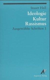 Ausgewählte Schriften 1. Ideologie, Kultur, Rassismus