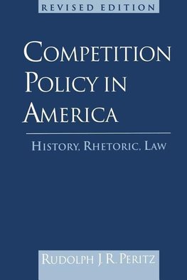 Peritz, R: Competition Policy in America