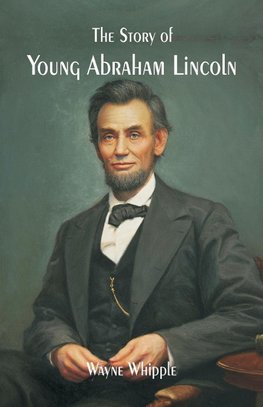 The Story of Young Abraham Lincoln