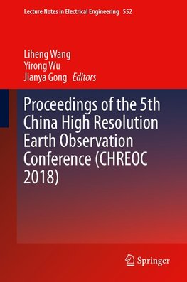 Proceedings of the 5th China High Resolution Earth Observation Conference (CHREOC 2018)