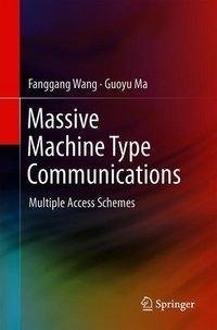 Massive Machine Type Communications