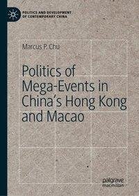 Politics of Mega-Events in China's Hong Kong and Macao