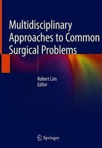 Multidisciplinary Approaches to Common Surgical Problems