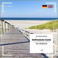 Die ostfriesischen Inseln. Die Kleine Reihe - Der Bildband