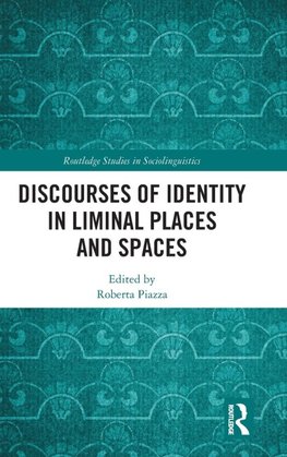 Discourses of Identity in Liminal Places and Spaces