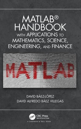 MATLAB Handbook with Applications to Mathematics, Science, Engineering, and Finance