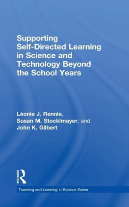 Supporting Self-Directed Learning in Science and Technology Beyond the School Years