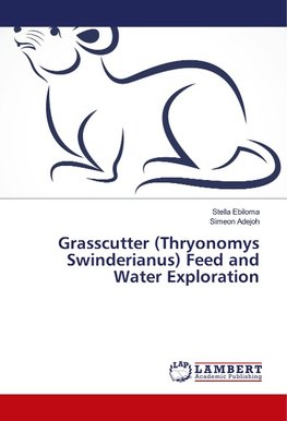 Grasscutter (Thryonomys Swinderianus) Feed and Water Exploration