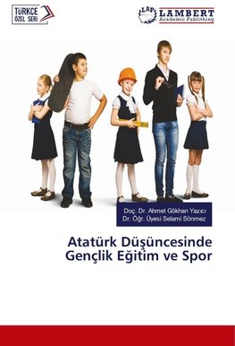 Atatürk Düsüncesinde Gençlik Egitim ve Spor