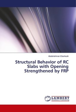 Structural Behavior of RC Slabs with Opening Strengthened by FRP