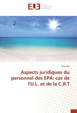 Aspects juridiques du personnel des EPA: cas de l'U.L. et de la C.R.T