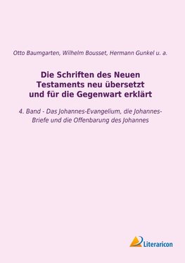 Die Schriften des Neuen Testaments neu übersetzt und für die Gegenwart erklärt