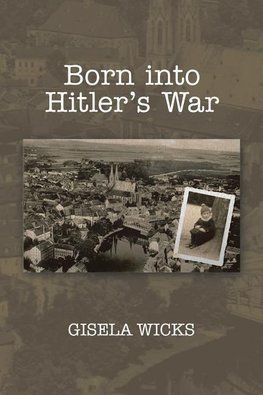 Born Into Hitler's War