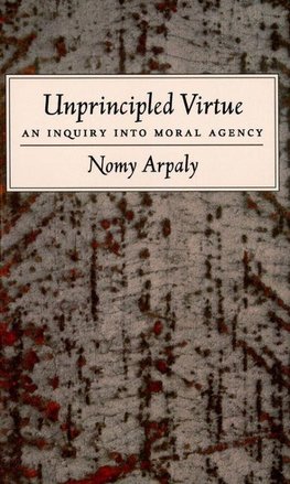 Arpaly, N: Unprincipled Virtue