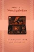 Wall, C:  Worrying the Line