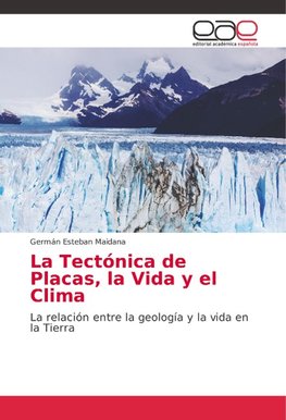 La Tectónica de Placas, la Vida y el Clima