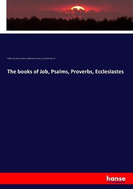 The books of Job, Psalms, Proverbs, Ecclesiastes