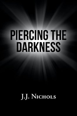 Piercing the Darkness