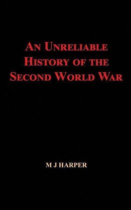 An Unreliable History of the Second World War