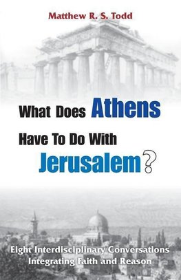 What Does Athens Have to Do with Jerusalem?