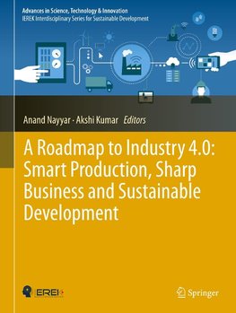 A Roadmap to Industry 4.0: Smart Production, Sharp Business