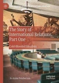 The Story of International Relations, Part One