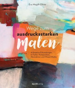 Wege zum ausdrucksstarken Malen