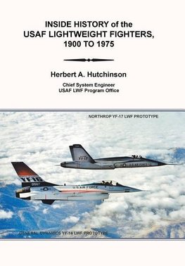 Inside History of the Usaf Lightweight Fighters, 1900 to 1975