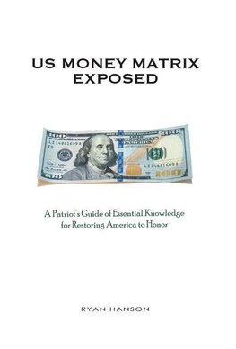 U.S. Money Matrix Exposed