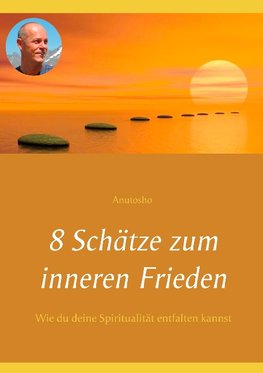 8 Schätze zum inneren Frieden