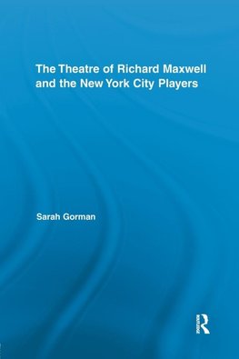 The Theatre of Richard Maxwell and the New York City Players