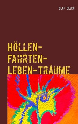 Höllen-Fahrten-Leben-Träume