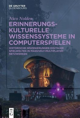 Erinnerungskulturelle Wissenssysteme in Computerspielen