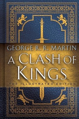 A Clash of Kings: The Illustrated Edition