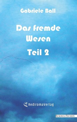 Das fremde Wesen - Teil 2