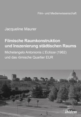 Filmische Raumkonstruktion und Inszenierung städtischen Raums